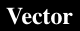 Vector